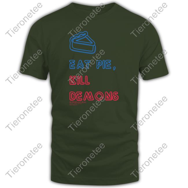 Supernatural Merch Eat Pie Kill Demons Tee Wbshop Supernatural Merch Eat Pie Kill Demons Tee Wbshop