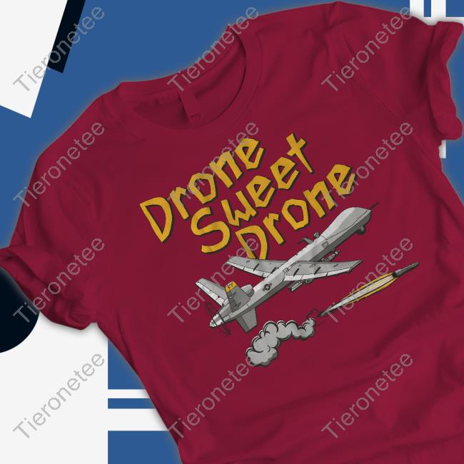 Drone Sweet Drone T Shirt Drone Sweet Drone T Shirt