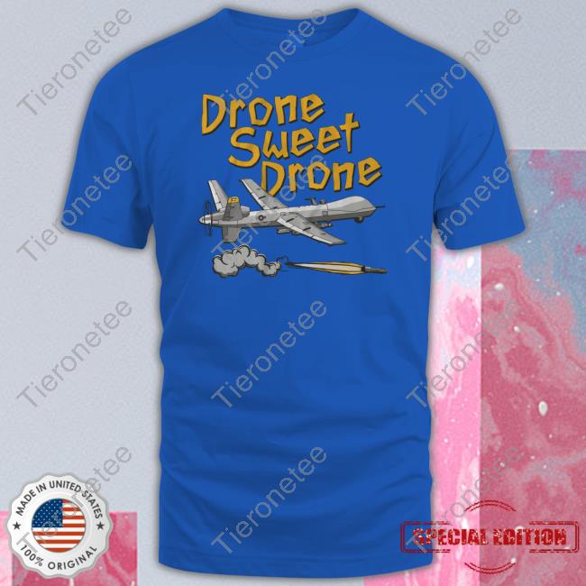 Drone Sweet Drone T Shirt Drone Sweet Drone T Shirt