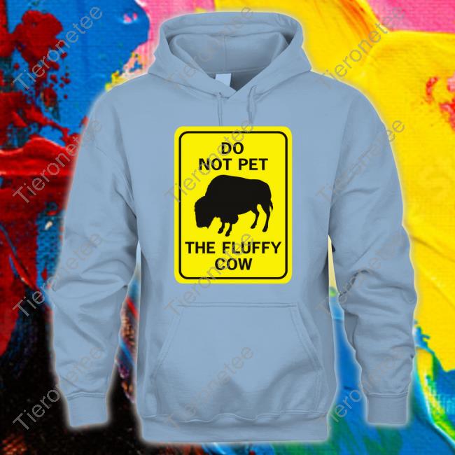Lakota Man Do Not Pet The Fluffy Cow Tee Lakota Man Do Not Pet The Fluffy Cow Tee
