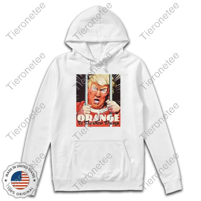 Official Orange Is The New Trump Tee Official Orange Is The New Trump Tee