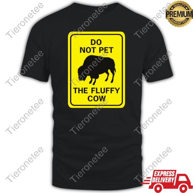 Lakota Man Do Not Pet The Fluffy Cow Shirt
