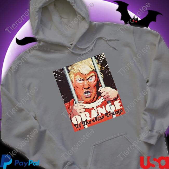 Official Orange Is The New Trump Tee Official Orange Is The New Trump Tee