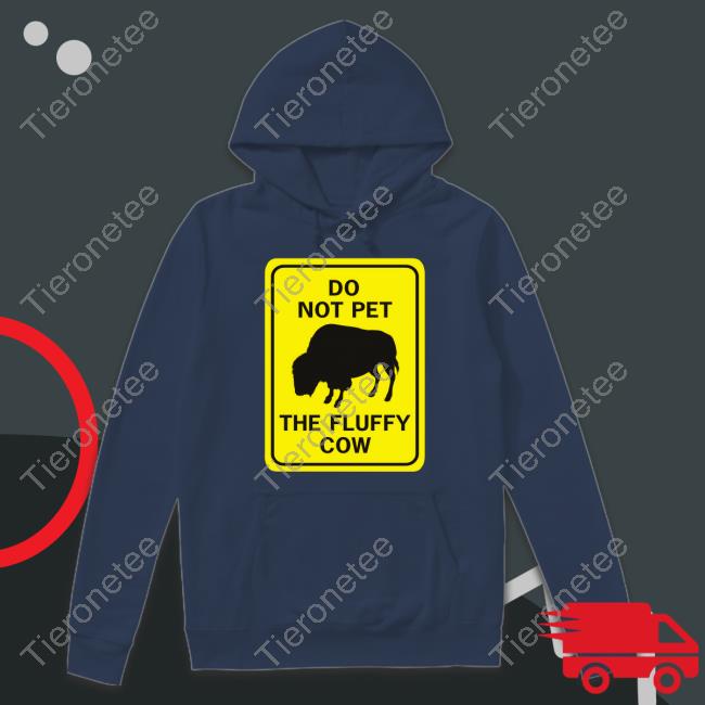 Lakota Man Do Not Pet The Fluffy Cow Tee Lakota Man Do Not Pet The Fluffy Cow Tee