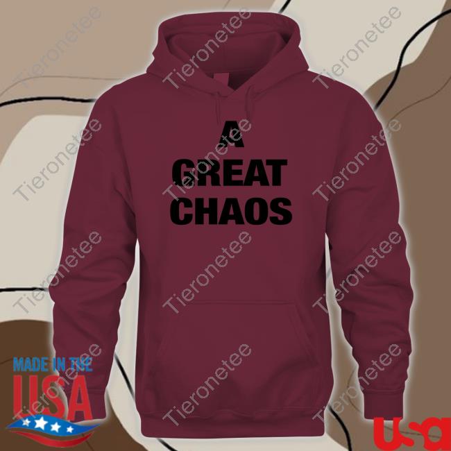 A Great Chaos Shirt