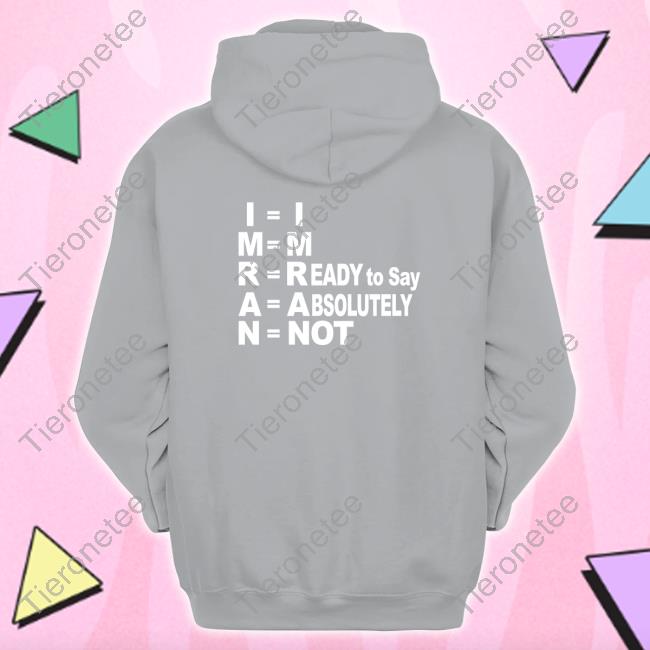 Imran I'm Ready To Say Absolutely Not Shirt Imran I'm Ready To Say Absolutely Not Shirt