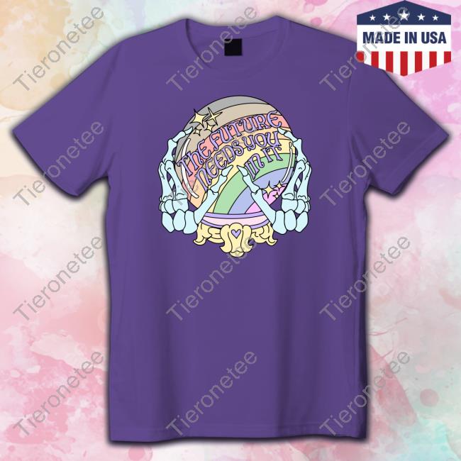 Abprallen The Future Needs You In It Shirt Abprallen The Future Needs You In It Shirt