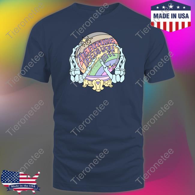 Abprallen The Future Needs You In It Shirt Abprallen The Future Needs You In It Shirt