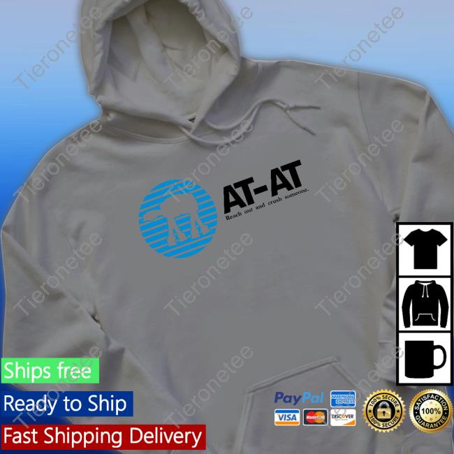 At-At Reach Out And Crush Someone Sweatshirt At-At Reach Out And Crush Someone Sweatshirt