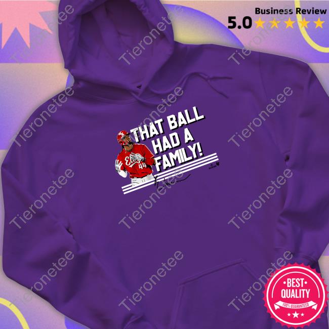 Breakingt Elly De La Cruz That Ball Had A Family Shirt Breakingt Elly De La Cruz That Ball Had A Family Shirt