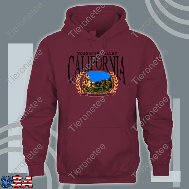 Where I'm From Merch Yosemite Valley California Shirts Where I'm From Merch Yosemite Valley California Shirts