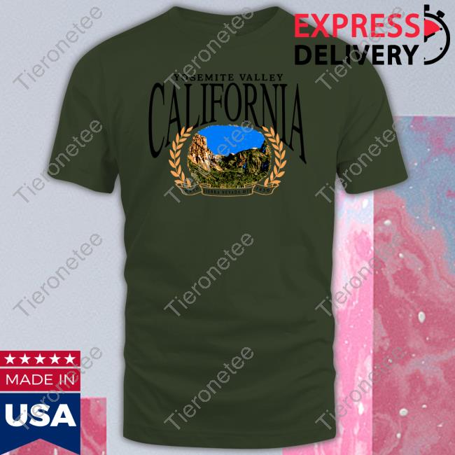 Where I'm From Merch Yosemite Valley California Shirts Where I'm From Merch Yosemite Valley California Shirts