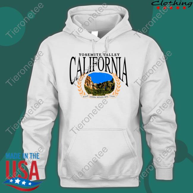 Where I'm From Merch Yosemite Valley California Shirts Where I'm From Merch Yosemite Valley California Shirts