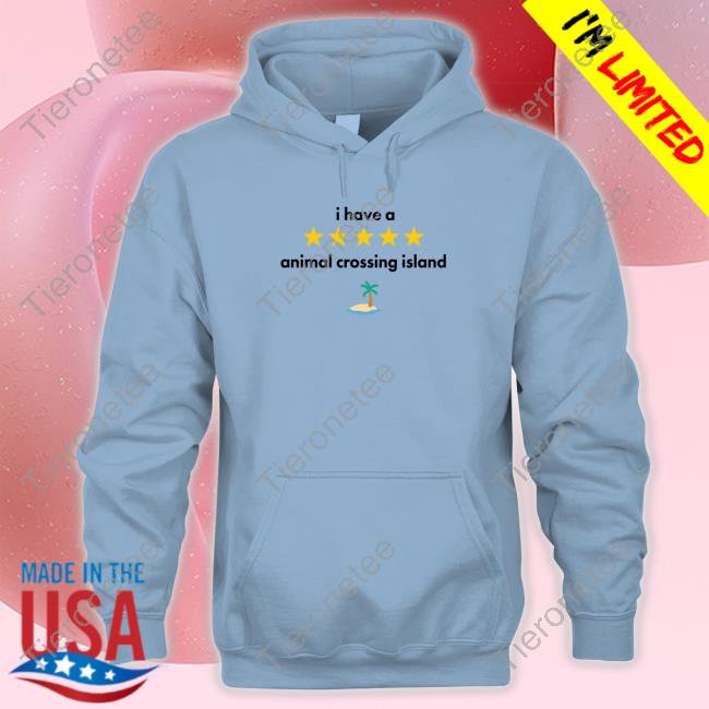 I Have A Animal Crossing Island T Shirt I Have A Animal Crossing Island T Shirt