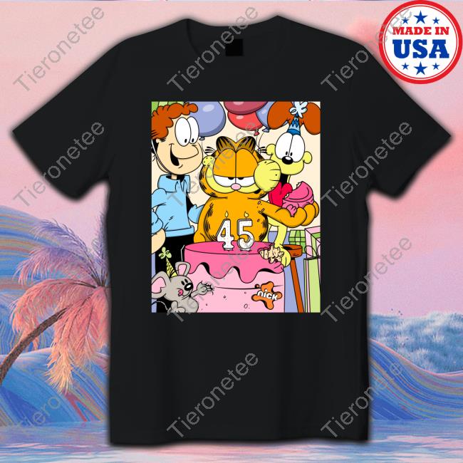 Happy Birthday Garfield 45 Old Shirts Happy Birthday Garfield 45 Old Shirts
