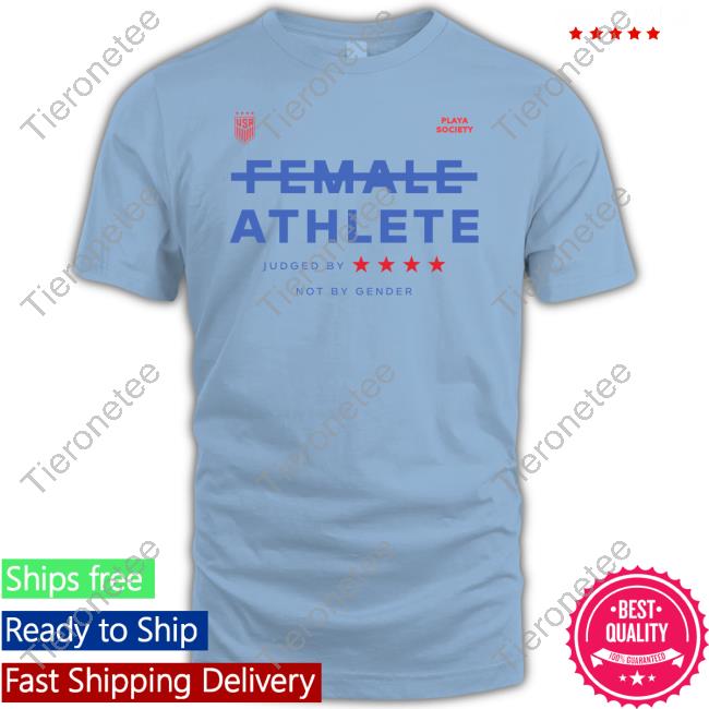 Official Playa Society Uswnt Female Athlete Tee Shirt Official Playa Society Uswnt Female Athlete Tee Shirt