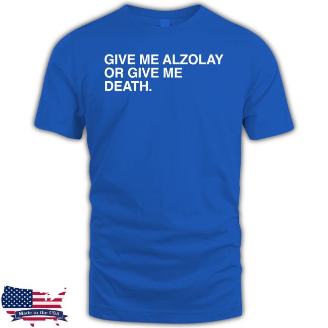 Obvious Shirts Give Me Alzolay Or Give Me Death Long Sleeve T Shirt Obvious Shirts Give Me Alzolay Or Give Me Death Long Sleeve T Shirt