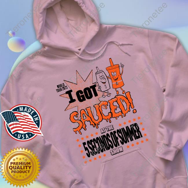 I Got Sauced Shirt I Got Sauced Shirt