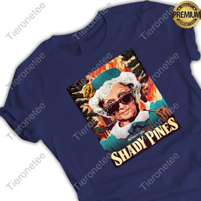Shady Pines T-Shirt Shady Pines T-Shirt