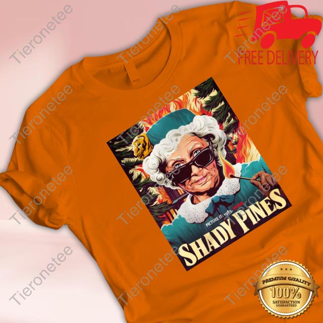 Shady Pines T-Shirt Shady Pines T-Shirt