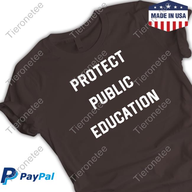 Protect Public Education Shirt Protect Public Education Shirt