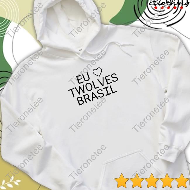 Eu Love Twolves Brasil Tee Shirt Eu Love Twolves Brasil Tee Shirt
