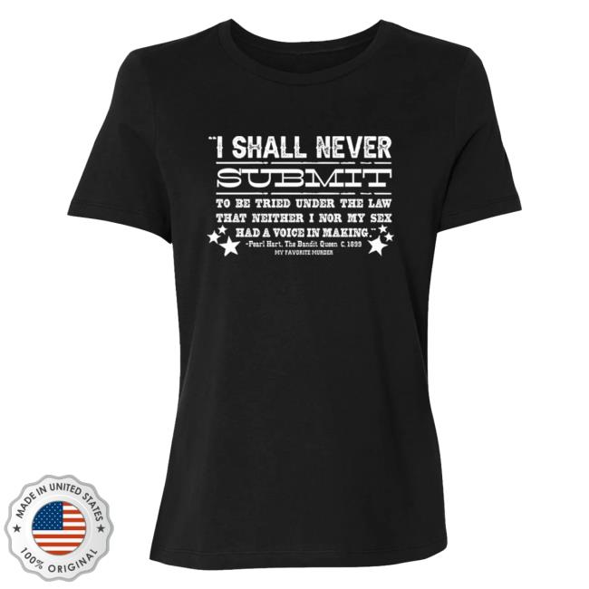 Official My Favorite Murder Merch Exactly Right Store Never Submit Attractive Shirt Official My Favorite Murder Merch Exactly Right Store Never Submit Attractive Shirt