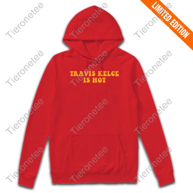 Official Barstool Sports Store Travis Kelce Is Hot Shirt