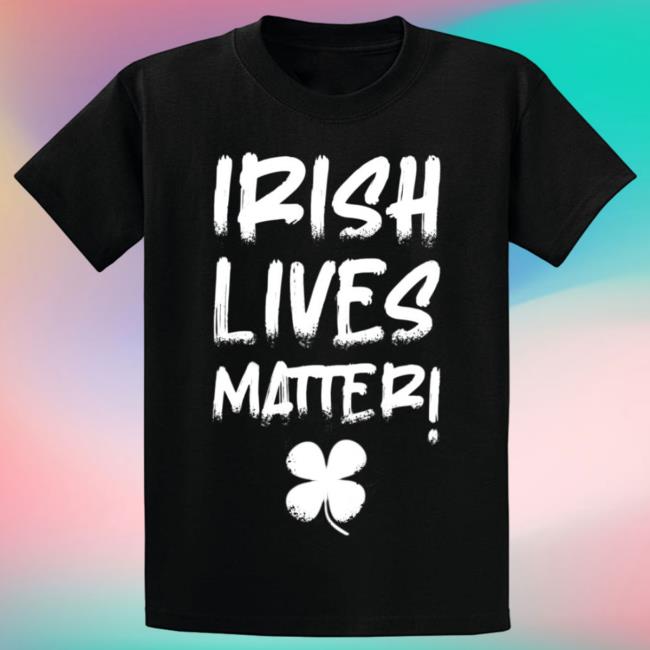 Official Irish Lives Matter T Shirt