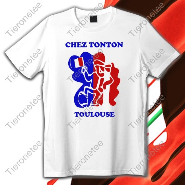 Chez Tonton Toulouse Tee Chez Tonton
