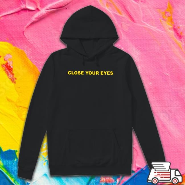 Official Close Your Eyes T Shirt