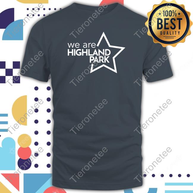 2023 We Are Highland Park Shirt