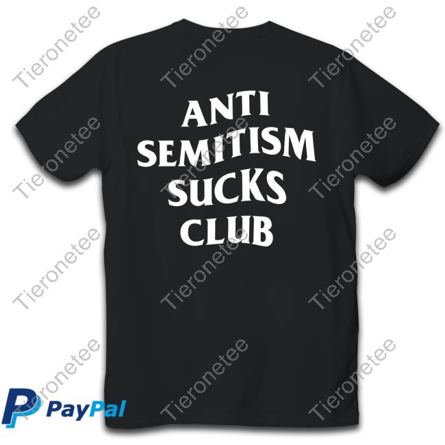 Anti Semitism Sucks Club T Shirts