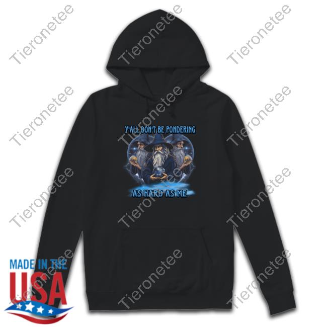 Official Craggy’s Corner Y'all Don't Be Pondering As Hard As Me Hoodie