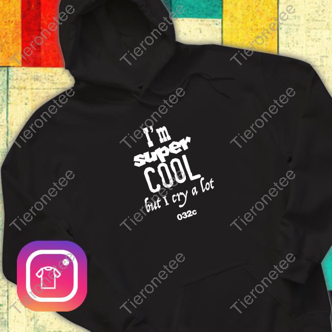 I'm Super Cool But I Cry A Lot T Shirt
