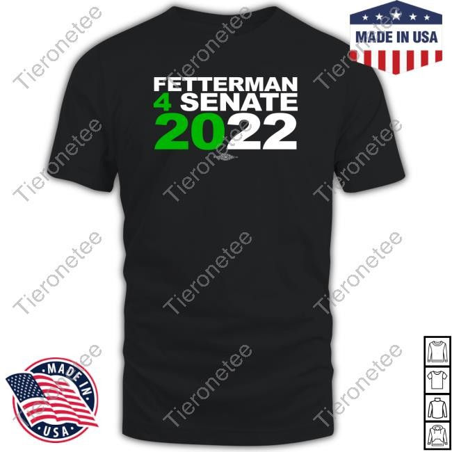 Official Fetterman 4Senate 2022 T Shirt Jlvstw1
