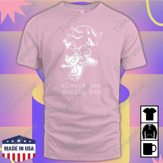 Kaspuur Always Pee During Sex Tee