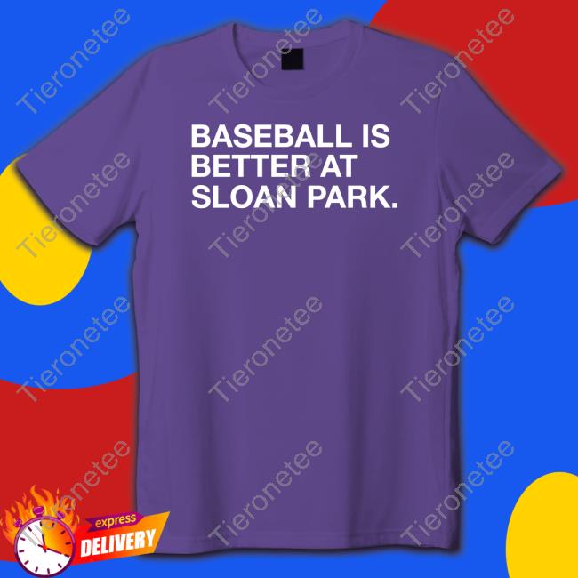 Obvious Shirts Shop Baseball Is Better At Sloan Park Shirts