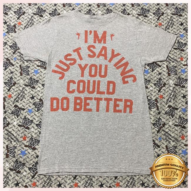 Drake I'm Just Saying You Could Do Better New Tee