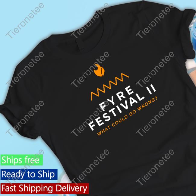 Official Fyre Festival 2.0 What Could Go Wrong Hoodie