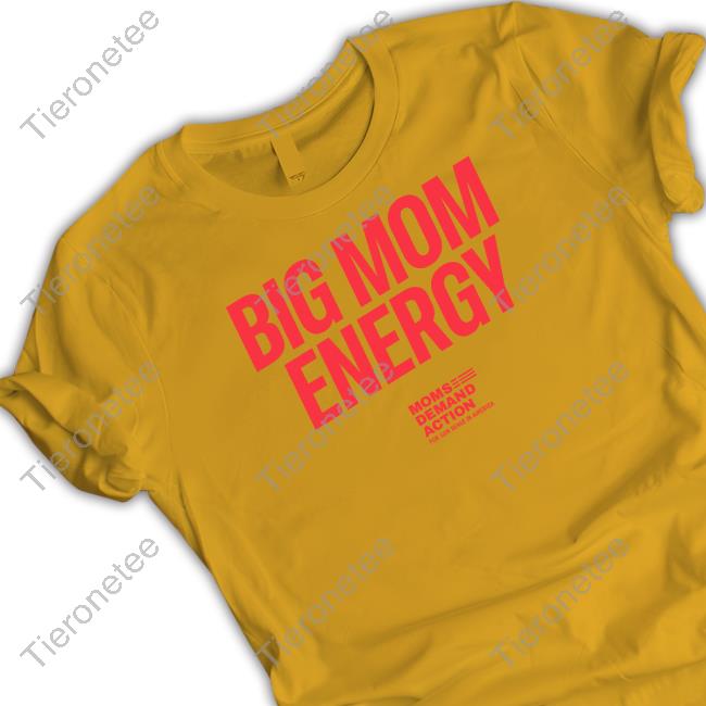 Everytown Big Mom Energy Moms Demand Action For Gun Sense In America Tee Shannon Watts