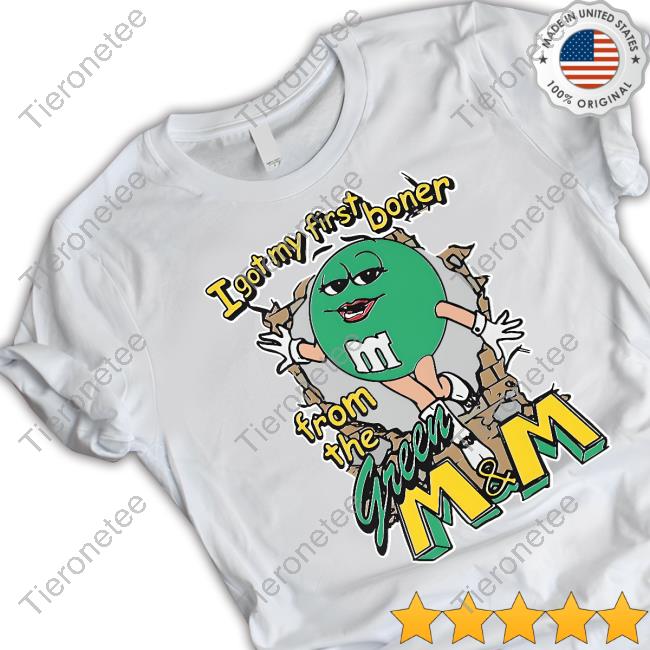 Official I Got My First Boner From The Green M & M Shirt