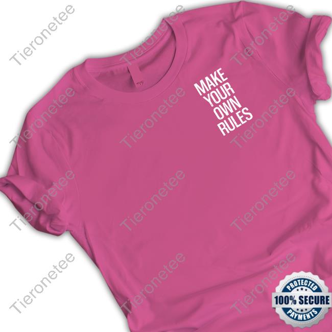 Make Your Own Rules T-Shirt