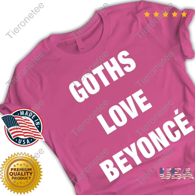 Official Beyonce Goths Love Beyoncé T Shirt