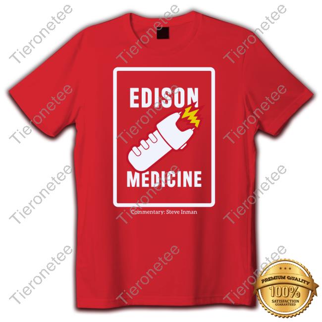 Edison Medicine New Shirt