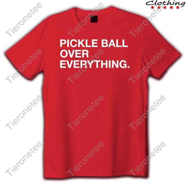 Pickle Ball Over Everything Tee