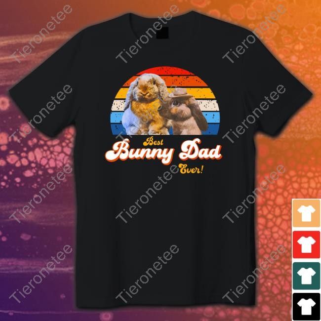 Best Bunny Dad Ever Shirt
