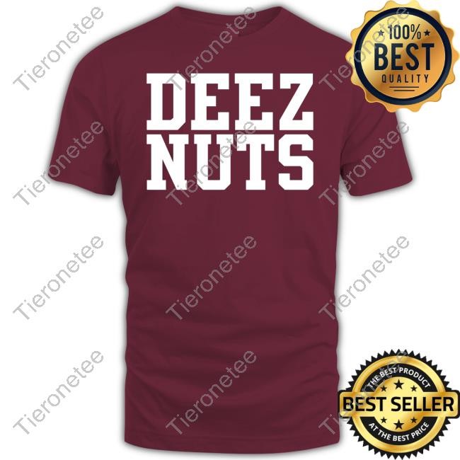 Deez Nuts Shirts