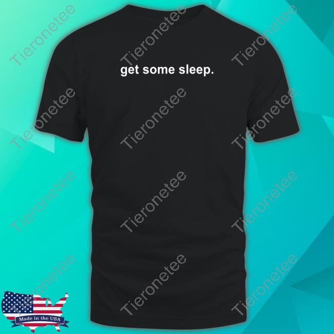 Official Get Some Sleep Merch Have You Ever Been In Love Tee