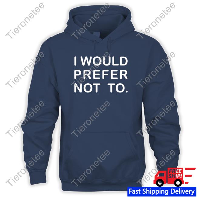I Would Prefer Not To Tee